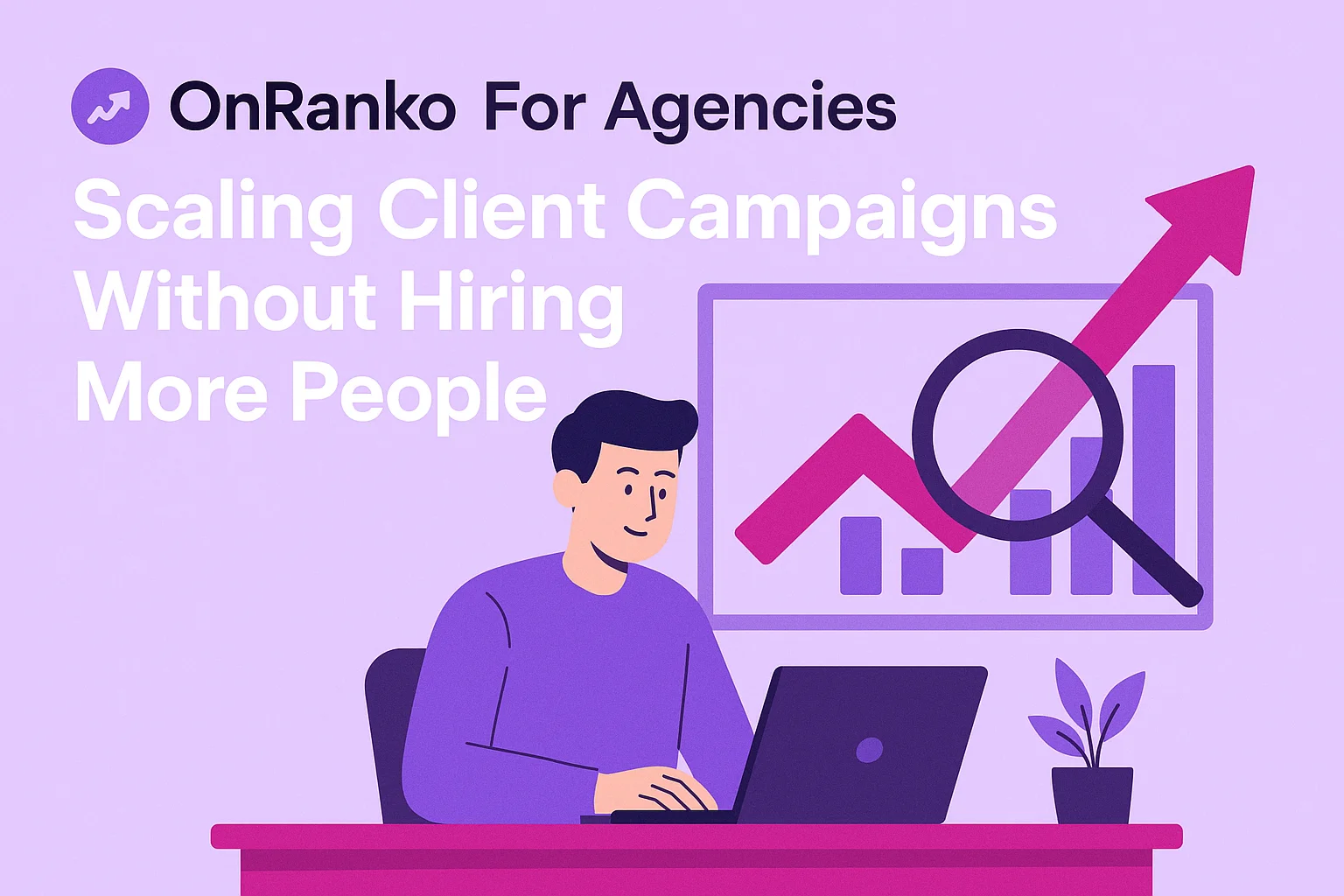 OnRanko for Agencies: Scaling Client Campaigns Without Hiring More People